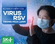 Podcast: Sự nguy hiểm của virus RSV trong mùa lạnh