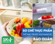 Podcast: Cần sơ chế thực phẩm thế nào trước khi bảo quản?