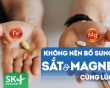 Podcast: Tại sao không nên bổ sung sắt và magne cùng nhau?