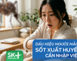 Podcast: Dấu hiệu người mắc sốt xuất huyết cần nhập viện