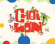 'Chơi Lớn': Hành trình trở về với những ký ức tuổi thơ