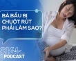 Podcast:  Bà bầu bị chuột rút phải làm sao?