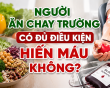 Người ăn chay cần lưu ý gì khi hiến máu?