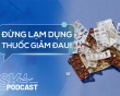 Podcast: Lạm dụng thuốc giảm đau có thể dẫn tới hệ luỵ gì?