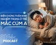 Podcast: Biến chứng thần kinh nghiêm trọng ở trẻ mắc cúm A
