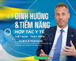 Định hướng và tiềm năng hợp tác y tế Việt Nam - Thụy Điển