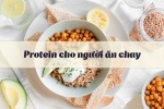 30 thực phẩm giàu protein cho người ăn chay, người không ăn thịt