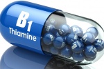 Bạn cần bao nhiêu vitamin B1 mỗi ngày?