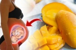 Vì sao phụ nữ mang thai nên thận trọng khi ăn xoài?