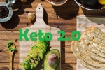 Hé lộ Keto 2.0 - phiên bản ăn kiêng mới, ưu việt hơn