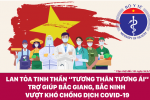 Cùng chung tay sẻ chia với Bắc Ninh và Bắc Giang giúp đẩy lùi dịch bệnh COVID-19
