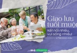 Giao lưu tuổi muộn: Kết nối nhiều, vui sống nhiều!