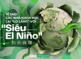 Vì sao các nhà khoa học lại “lo lắng” với siêu El Niño?