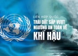 Liên Hợp Quốc: Trái đất sắp vượt ngưỡng an toàn về khí hậu