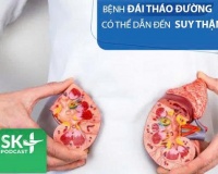 Podcast: Bệnh đái tháo đường có thể dẫn đến suy thận?