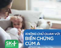 Podcast: Không chủ quan với biến chứng cúm A