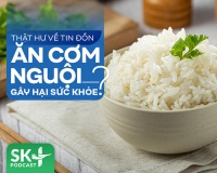 Podcast: Thật hư về tin đồn ăn cơm nguội gây hại sức khỏe?