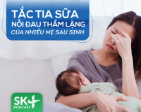 Podcast: Tắc tia sữa - nỗi đau thầm lặng của nhiều mẹ sau sinh