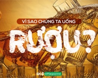 Vì sao chúng ta uống rượu?