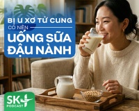 Podcast: Bị u xơ tử cung có nên uống sữa đậu nành?
