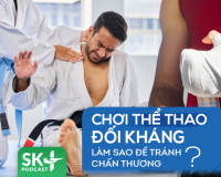 Podcast: Chơi thể thao đối kháng - làm sao để tránh chấn thương?