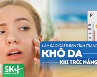 Podcast: Cần chú ý gì để cải thiện tình trạng khô da khi trời nóng?