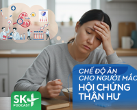 Podcast: Chế độ ăn cho người mắc hội chứng thận hư