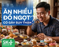 Podcast: Ăn nhiều đồ ngọt có gây suy thận?