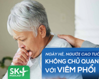 Podcast: Ngày Hè, người cao tuổi không chủ quan với viêm phổi