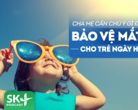 Podcast: Cách bảo vệ mắt cho trẻ trong mùa Hè