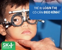 Podcast: Trẻ bị loạn thị có cần đeo kính?