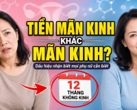 Hiểu đúng về tiền mãn kinh và mãn kinh