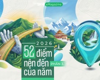 2026: 52 điểm nên đến của năm (Phần 3)