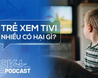 Podcast: Tại sao không nên để trẻ nhỏ xem tivi quá lâu?