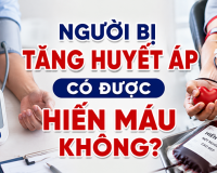 Cơ hội trao đi giọt máu đào của những người bệnh tăng huyết áp