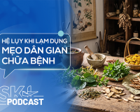 Podcast: Hệ lụy khi lạm dụng mẹo dân gian chữa bệnh