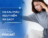 Podcast: Không chủ quan với hạ kali máu