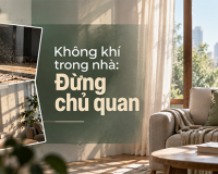 Không chủ quan với chất lượng không khí trong nhà