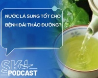 Podcast: Thật hư thông tin nước lá sung tốt cho bệnh đái tháo đường