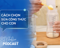 Podcast: Làm sao để chọn đúng sữa công thức cho con?