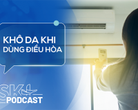 Podcast: Làm sao để không bị khô da khi dùng điều hòa?