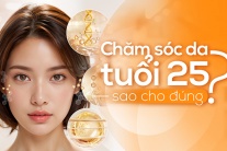 Chăm sóc da tuổi 25 sao cho đúng?
