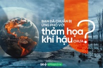 Bạn đã chuẩn bị ứng phó với thảm họa khí hậu chưa?