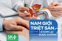 Podcast: Nam giới triệt sản có thể có con lại được không?