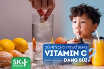 Podcast: Trẻ em có nên bổ sung vitamin C dạng sủi thường xuyên không?