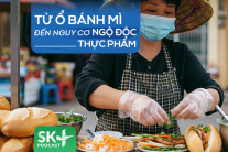 Podcast: Từ ổ bánh mì đến nguy cơ ngộ độc thực phẩm