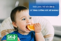 Podcast: Trời lạnh, trẻ ăn gì để tăng cường sức đề kháng?