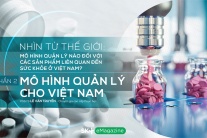 Quản lý sản phẩm sức khỏe: Mô hình quản lý nào cho Việt Nam?