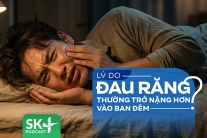 Podcast: Lý do đau răng thường trở nặng hơn vào ban đêm?