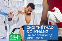 Podcast: Chơi thể thao đối kháng - làm sao để tránh chấn thương?
